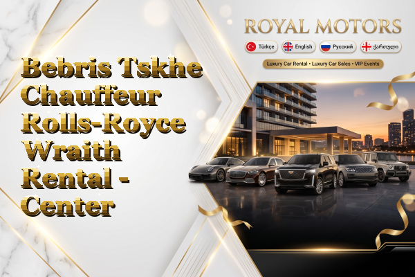 Bebris Tskhe Chauffeur Rolls-Royce Wraith Rental - Center
