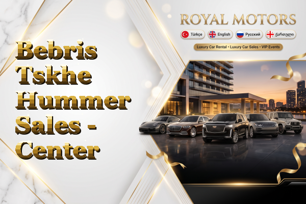 Bebris Tskhe Hummer Sales - Center