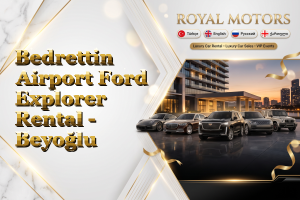 Bedrettin Airport Ford Explorer Rental - Beyoğlu