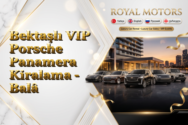 Bektaşlı VIP Porsche Panamera Kiralama - Balâ