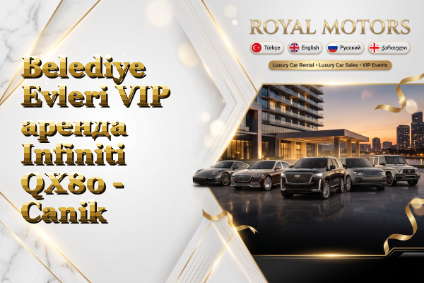 Belediye Evleri VIP аренда Infiniti QX80 - Canik