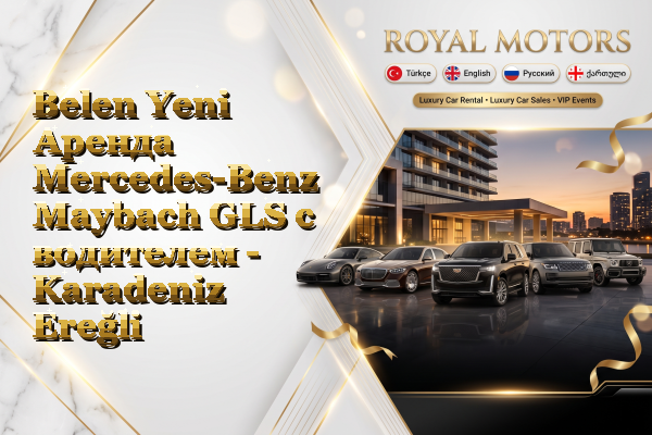 Belen Yeni Аренда Mercedes-Benz Maybach GLS с водителем - Karadeniz Ereğli