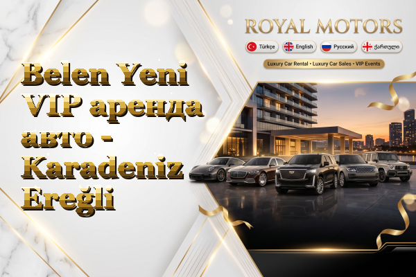Belen Yeni VIP аренда авто - Karadeniz Ereğli