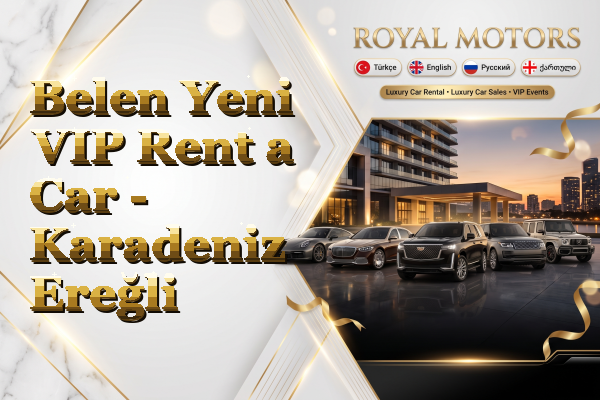 Belen Yeni VIP Rent a Car - Karadeniz Ereğli