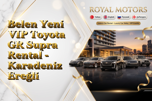 Belen Yeni VIP Toyota GR Supra Rental - Karadeniz Ereğli