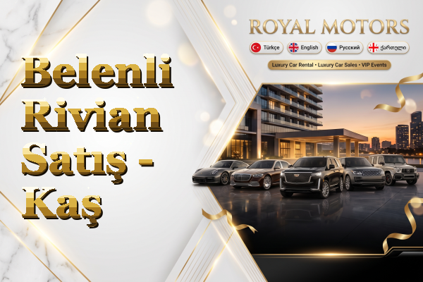 Belenli Rivian Satış - Kaş