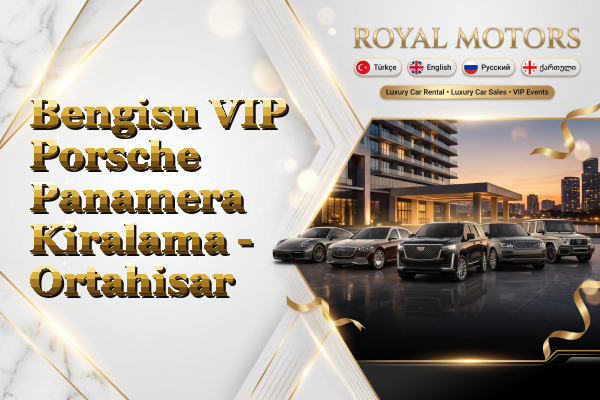 Bengisu VIP Porsche Panamera Kiralama - Ortahisar