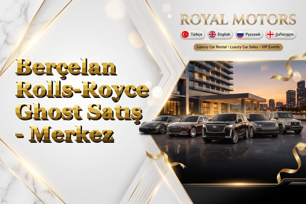 Berçelan Rolls-Royce Ghost Satış - Merkez