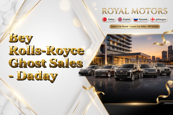 Bey Rolls-Royce Ghost Sales - Daday