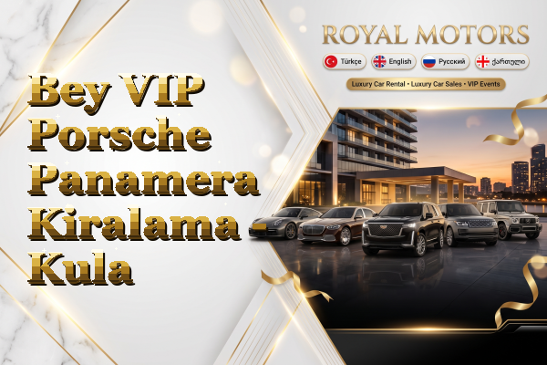 Bey VIP Porsche Panamera Kiralama - Kula