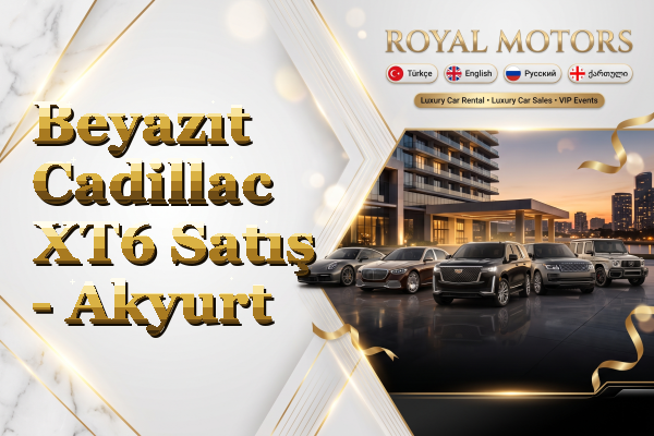 Beyazıt Cadillac XT6 Satış - Akyurt