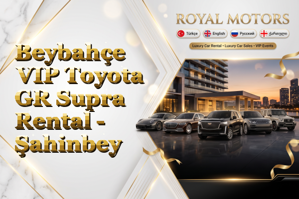 Beybahçe VIP Toyota GR Supra Rental - Şahinbey