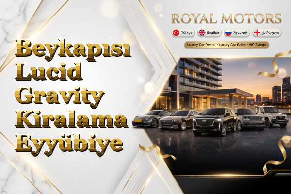 Beykapısı Lucid Gravity Kiralama - Eyyübiye