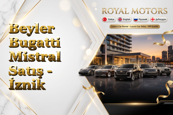 Beyler Bugatti Mistral Satış - İznik