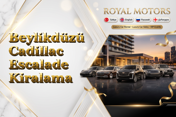 Beylikdüzü Cadillac Escalade Kiralama