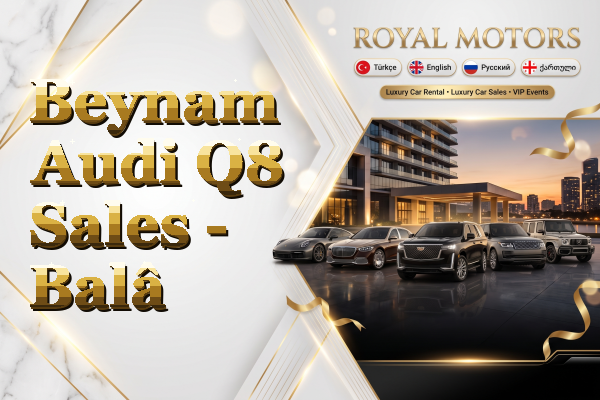 Beynam Audi Q8 Sales - Balâ