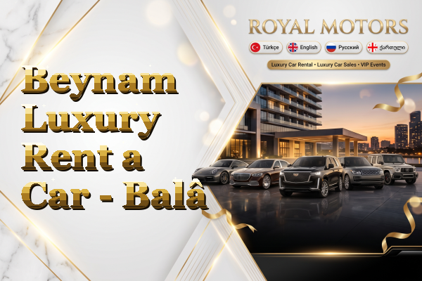 Beynam Luxury Rent a Car - Balâ