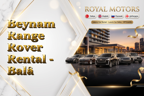 Beynam Range Rover Rental - Balâ