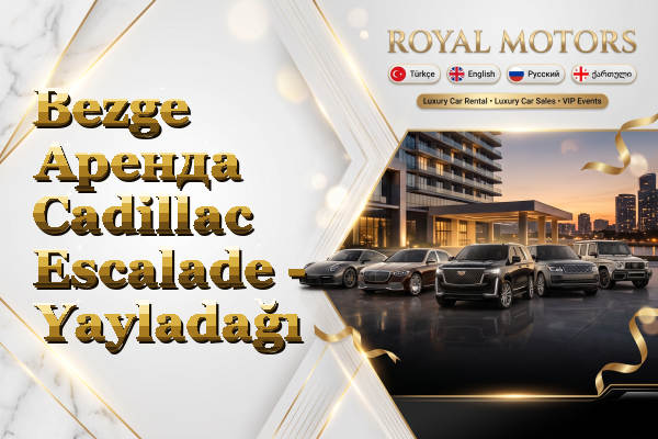 Bezge Аренда Cadillac Escalade - Yayladağı