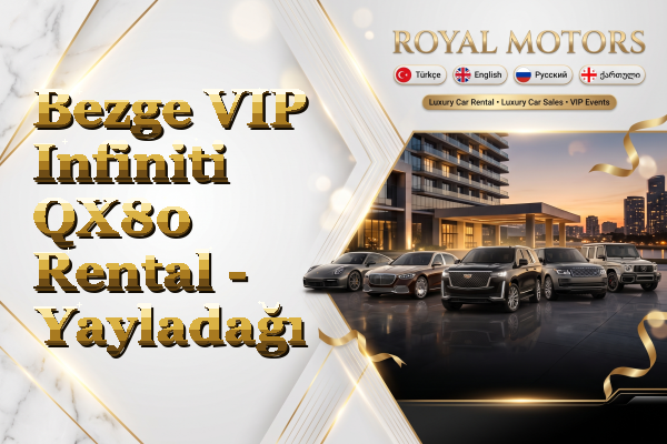 Bezge VIP Infiniti QX80 Rental - Yayladağı