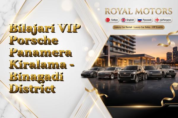 Bilajari VIP Porsche Panamera Kiralama - Binagadi District