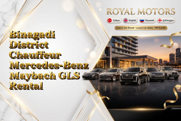Binagadi District Chauffeur Mercedes-Benz Maybach GLS Rental