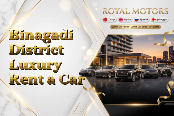 Binagadi District Luxury Rent a Car