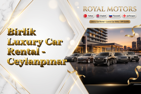 Birlik Luxury Car Rental - Ceylanpınar