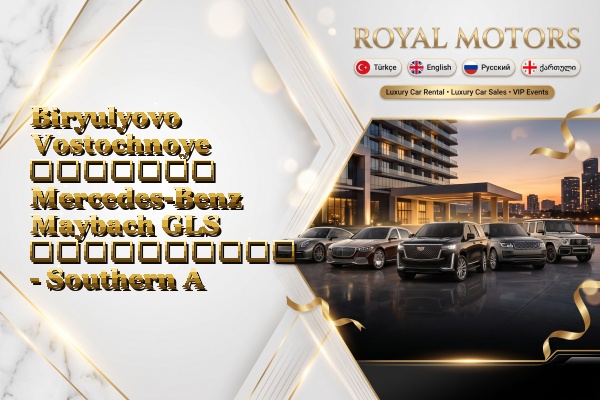 Biryulyovo Vostochnoye მძღოლით Mercedes-Benz Maybach GLS გაქირავება - Southern Administrative Okrug