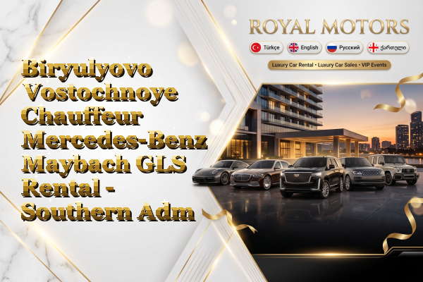 Biryulyovo Vostochnoye Chauffeur Mercedes-Benz Maybach GLS Rental - Southern Administrative Okrug