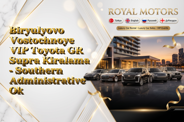 Biryulyovo Vostochnoye VIP Toyota GR Supra Kiralama - Southern Administrative Okrug