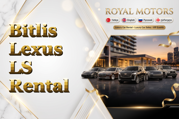 Bitlis Lexus LS Rental