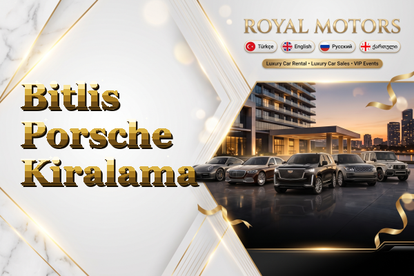 Bitlis Porsche Kiralama