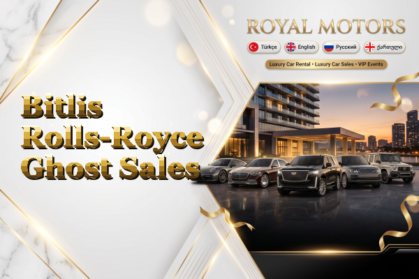 Bitlis Rolls-Royce Ghost Sales