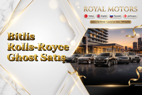 Bitlis Rolls-Royce Ghost Satış
