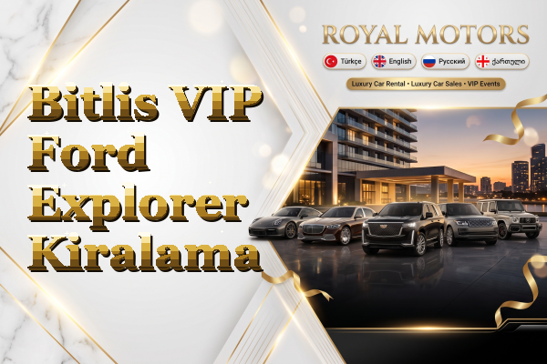 Bitlis VIP Ford Explorer Kiralama