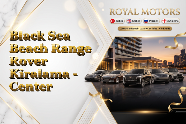 Black Sea Beach Range Rover Kiralama - Center