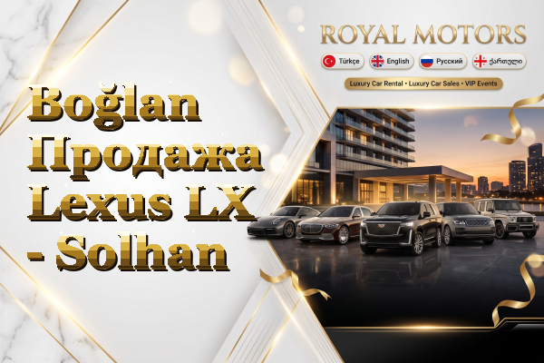 Boğlan Продажа Lexus LX - Solhan