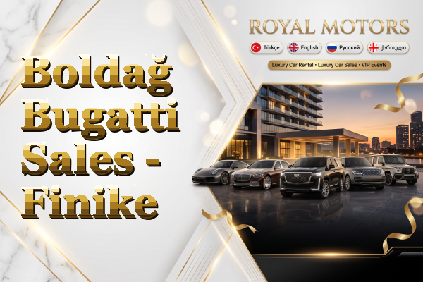Boldağ Bugatti Sales - Finike