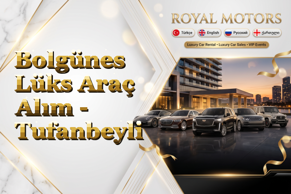 Bolgünes Lüks Araç Alım - Tufanbeyli
