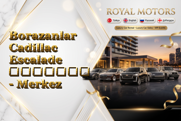 Borazanlar Cadillac Escalade გაყიდვა - Merkez