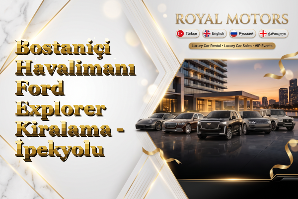 Bostaniçi Havalimanı Ford Explorer Kiralama - İpekyolu