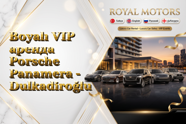 Boyalı VIP аренда Porsche Panamera - Dulkadiroğlu