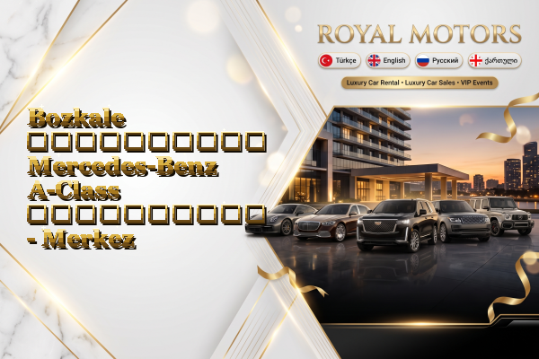 Bozkale აეროპორტის Mercedes-Benz A-Class გაქირავება - Merkez