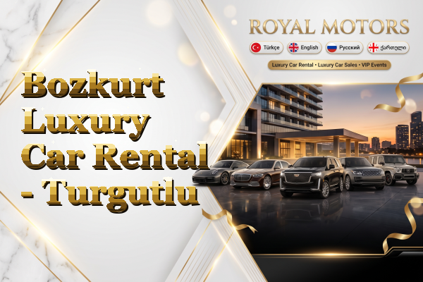 Bozkurt Luxury Car Rental - Turgutlu