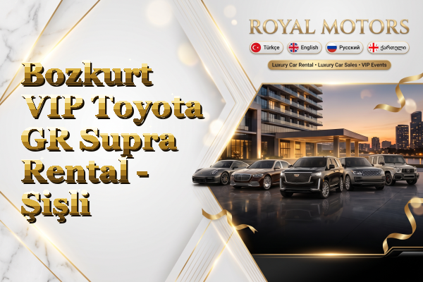Bozkurt VIP Toyota GR Supra Rental - Şişli
