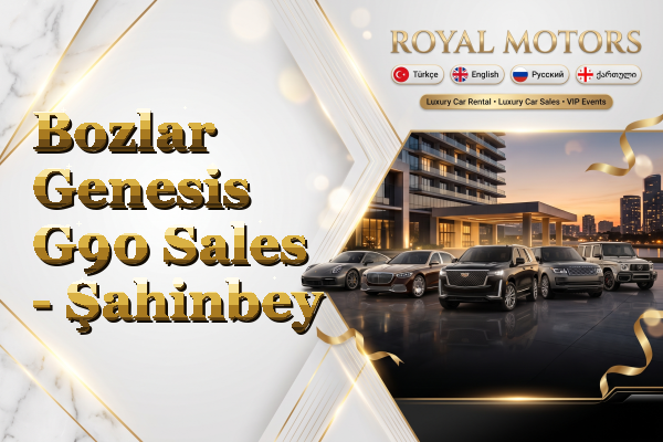 Bozlar Genesis G90 Sales - Şahinbey
