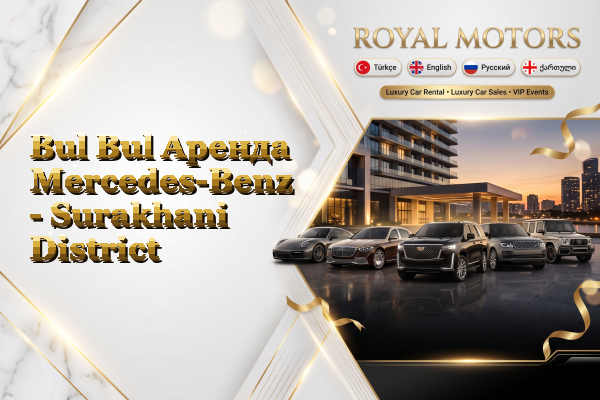 Bul Bul Аренда Mercedes-Benz - Surakhani District