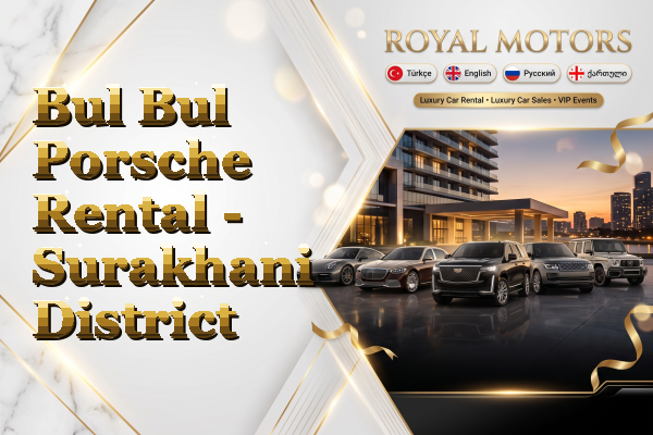 Bul Bul Porsche Rental - Surakhani District