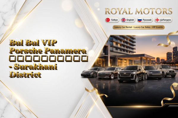 Bul Bul VIP Porsche Panamera გაქირავება - Surakhani District
